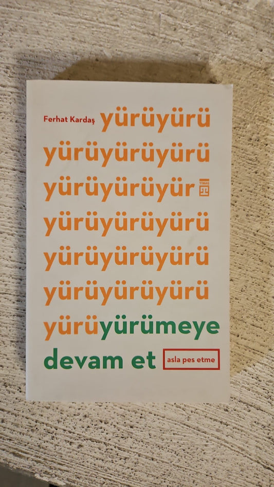 Yürümeye Devam Et I Asla Pes Etme