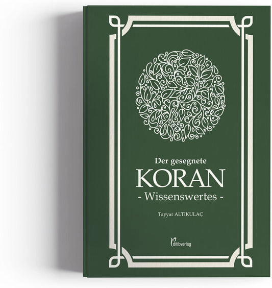 Der gesegnete Koran - Wissenswertes