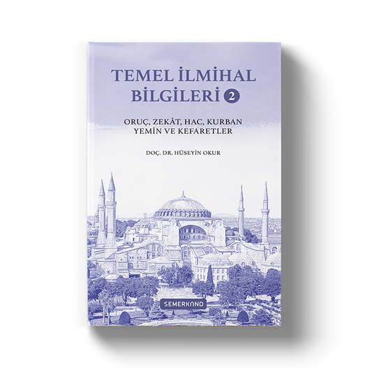 Temel İlmihal Bilgileri 2 | Oruç, Zekat, Hac, Kurban, Yemin ve Kefaretler