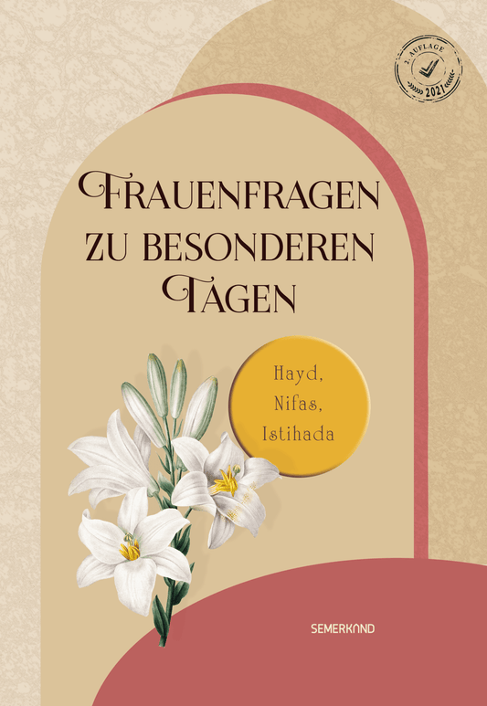 Frauenfragen zu besonderen Tagen (Hayd. Nifas. Istihade) 2. Auflage