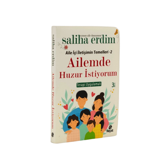 Ailemde Huzur İstiyorum / Aile İçi İletişimin Temelleri 1