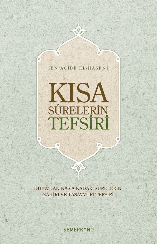 Kısa Surelerin Tefsiri | Ciltli | İbn Acibe El-Haseni
