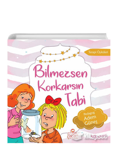 Bilmezsen Korkarsın Tabi Adem Güneş Nesil Çocuk Yayınları