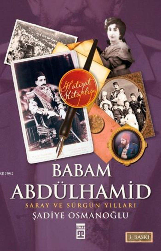 Babam Sultan Abdülhamit I Saray ve Sürgün Yılları