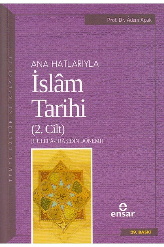 Ana Hatlarıyla İslam Tarihi - 2: Hulefa-i Raşidin Dönemi
