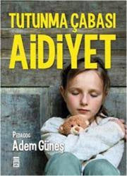 Aidiyet
Tutunma Çabası
