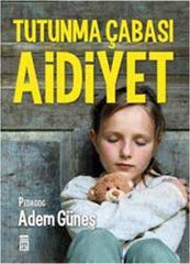 Aidiyet
Tutunma Çabası