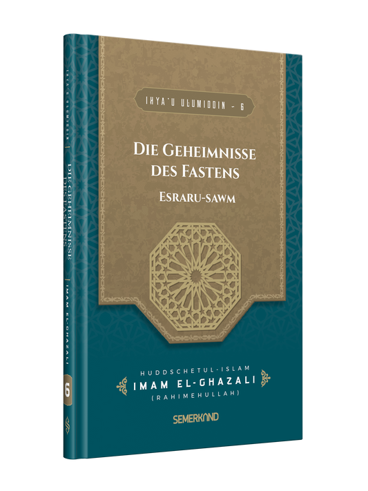 IHYA'U ULUMIDDIN (TEIL 6) | DIE GEHEIMNISSE DES FASTENS | IMAM GAZALI