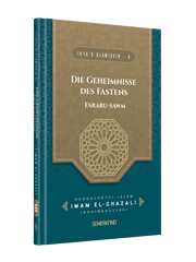 IHYA'U ULUMIDDIN (TEIL 6) | DIE GEHEIMNISSE DES FASTENS | IMAM GAZALI