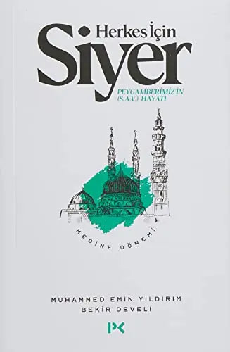 Herkes İçin Siyer - Medine Dönemi: Peygamberimiz'in (s.a.v.) Hayatı