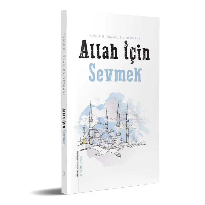 Allah İçin Sevmek | İmam En-Nebhani