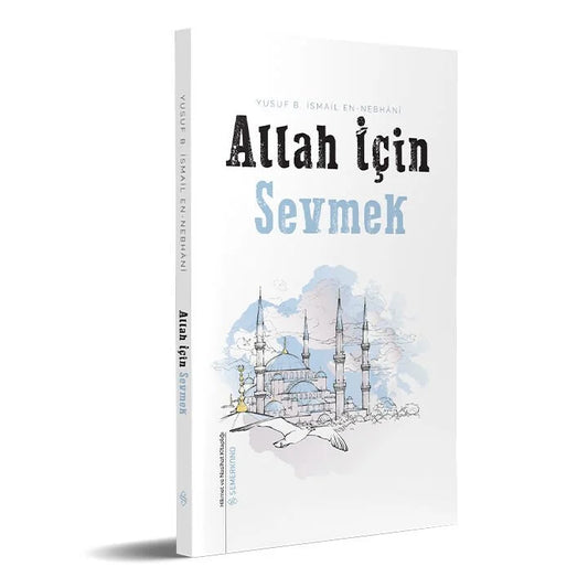 Allah İçin Sevmek | İmam En-Nebhani