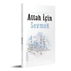 Allah İçin Sevmek | İmam En-Nebhani