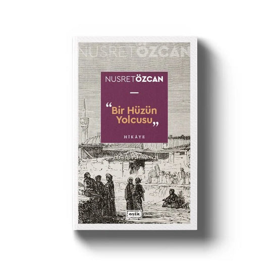 Bir Hüzün Yolcusu | Nusret Özcan