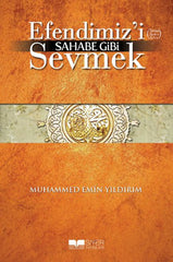 Efendimizi Sahabe Gibi Sevmek | M.Emin Yıldırım
