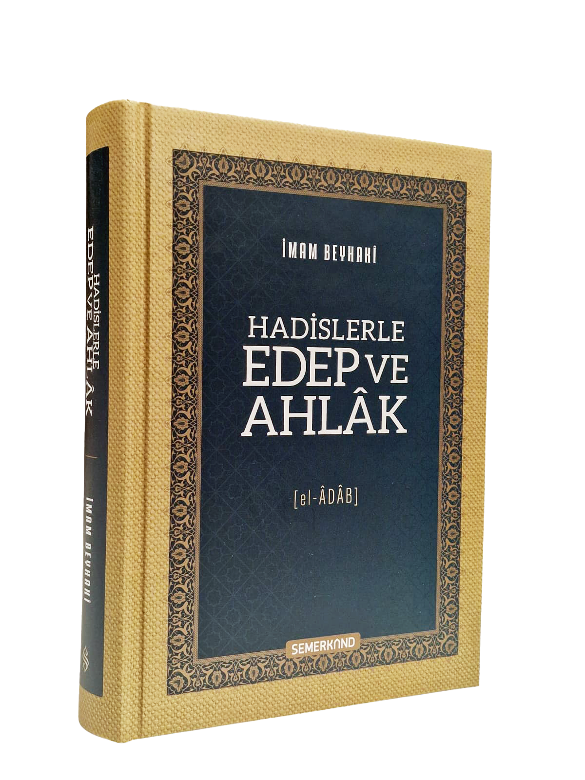 HADİSLERLE EDEB VE AHLAK | EL-ADAB (İMAM BEYHAKİ)