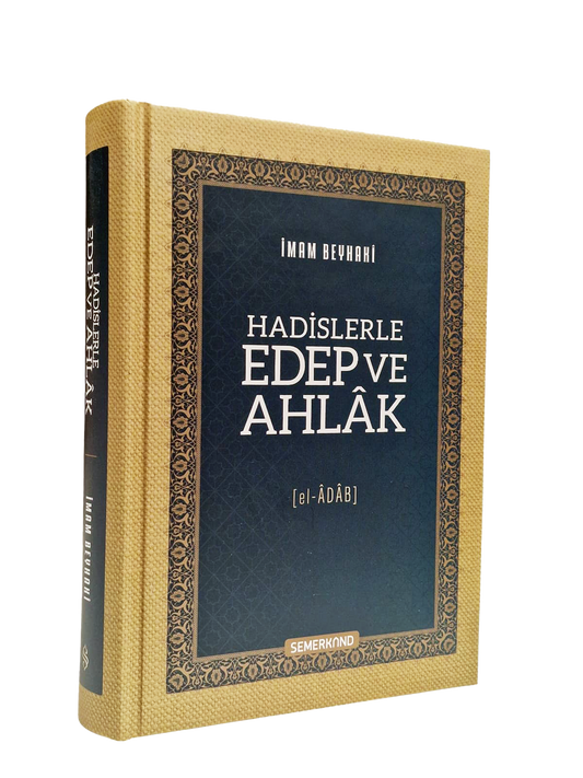 HADİSLERLE EDEB VE AHLAK | EL-ADAB (İMAM BEYHAKİ)