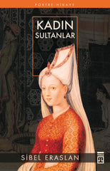 Kadın Sultanlar | Sibel Eraslan