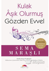 Kulak Aşık Olurmuş Gözden Evvel MOTTO YAYIN