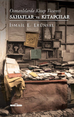 Osmanlılarda Kitap Ticareti Sahaflar Ve Kitapçılar (Ciltli)