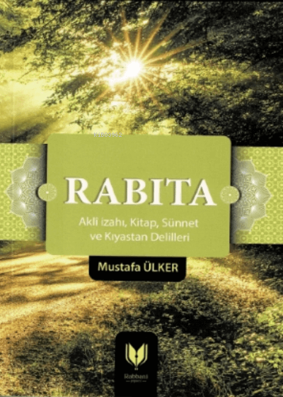  Rabıta (aklî İzahı. Kitap. Sünnet Ve Kıyastan Delilleri)  