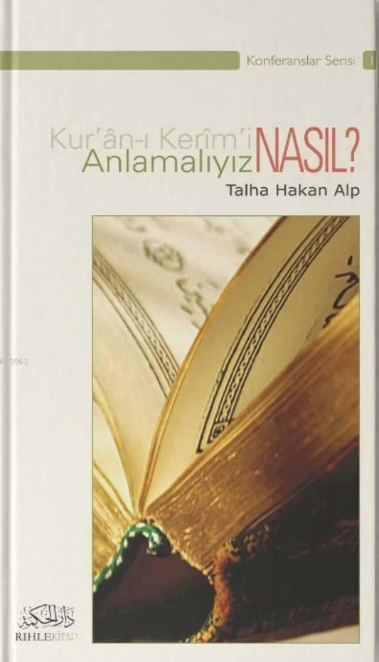  Kur'an-ı Kerim'i Nasıl Anlamalıyız?