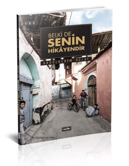 Belki De Senin Hikayendir | Abdülkerim Kolat