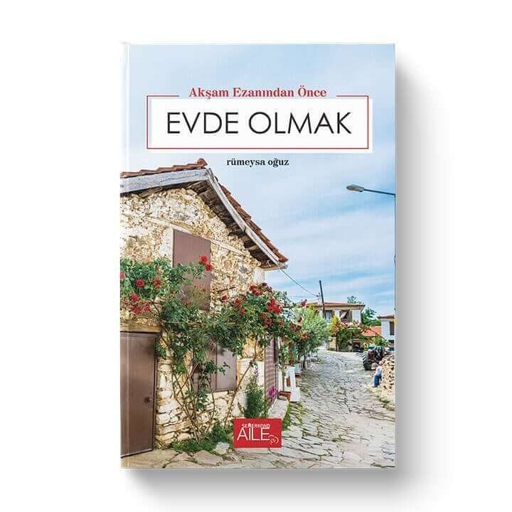Akşam Ezanından Önce Evde Olmak | Rümeysa Oğuz