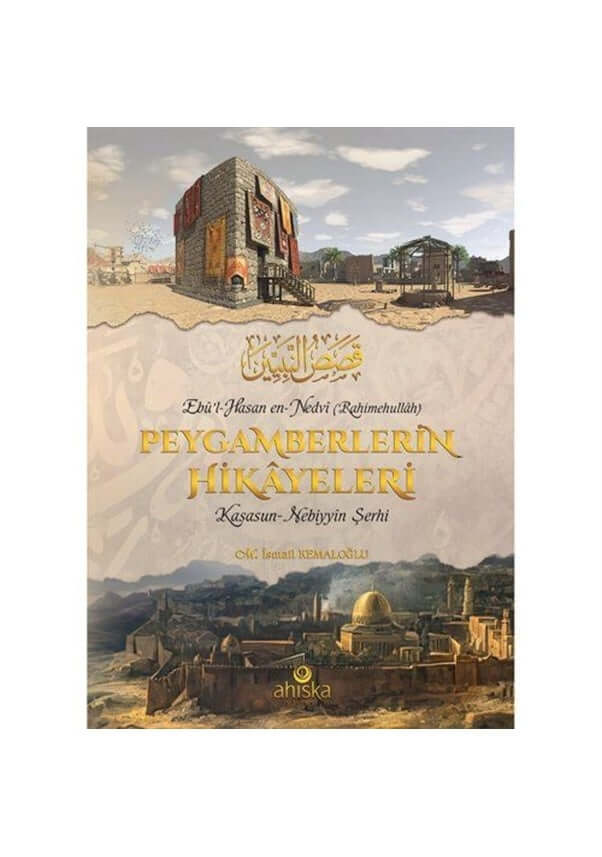 Peygamberlerin Hikayeleri (Kasasun-Nebiyyin Şerhi)