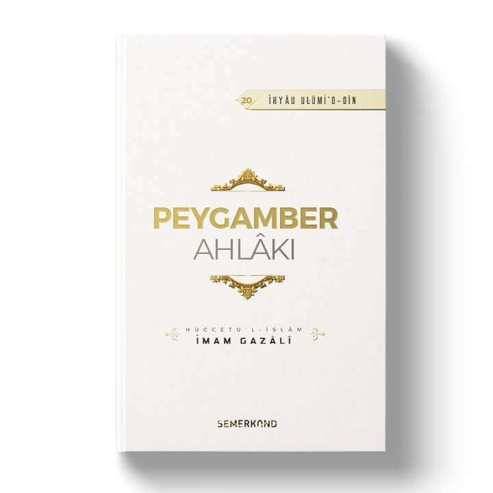 Peygamber Ahlakı | İhya-u Ulumiddin | İmam Gazali