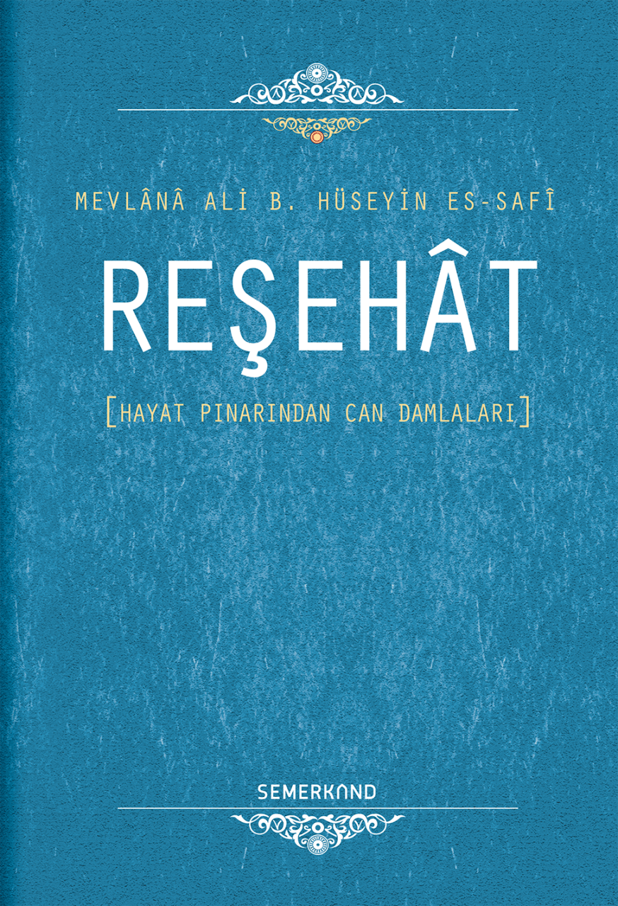 Reşehat | Mevlana Ali B. Hüseyin Es-Safi