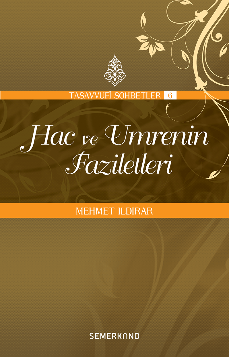 Hac ve Umrenin Faziletleri | Mehmet Ildırar