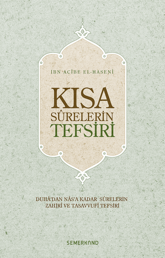 Kısa Surelerin Tefsiri | Ciltli | İbn Acibe El-Haseni