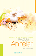 Resulullahın Anneleri | H. Ahmet Özdemir