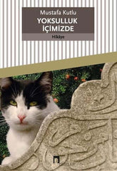 Yoksulluk İçimizde | Mustafa Kutlu